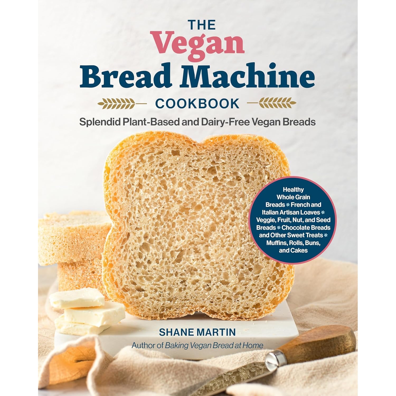 The Vegan Bread Machine Cookbook Shane Martin | The Free-From Bookshop